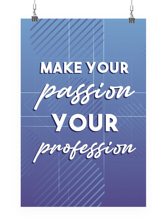 Your Passion Your Profession Poster -SmartPrintsInk Designs