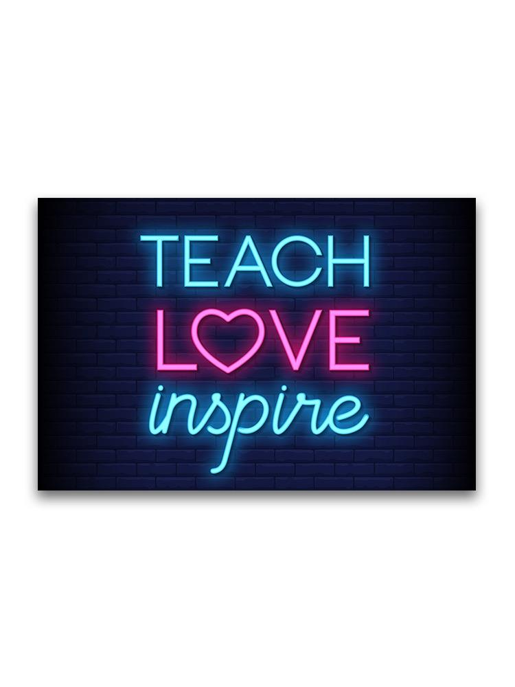 Teach Love Inspire, Neon Poster -Image by Shutterstock