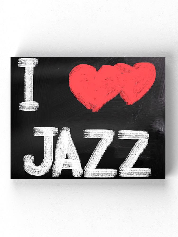 I Love Jazz Wrapped Canvas -Image by Shutterstock