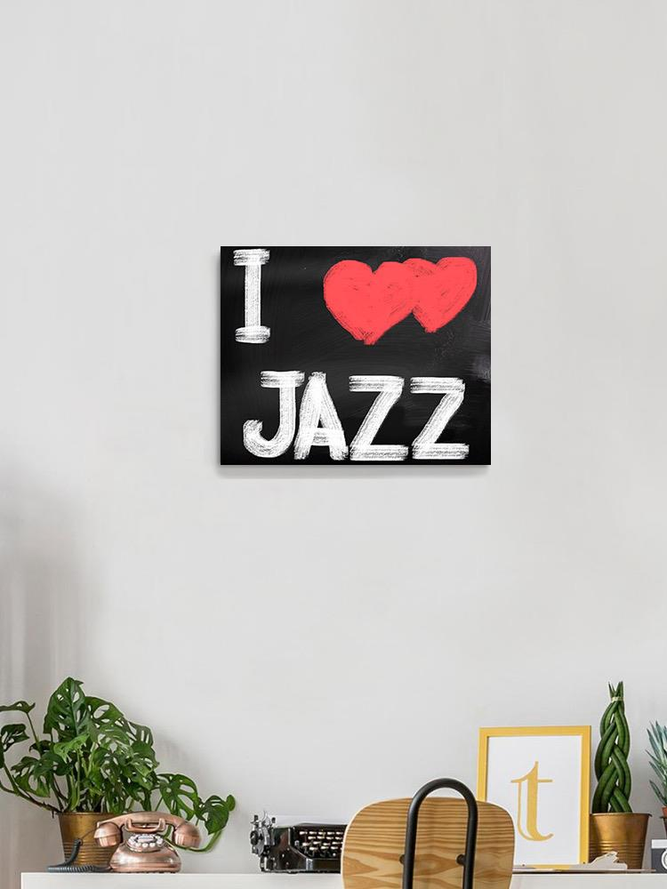 I Love Jazz Wrapped Canvas -Image by Shutterstock