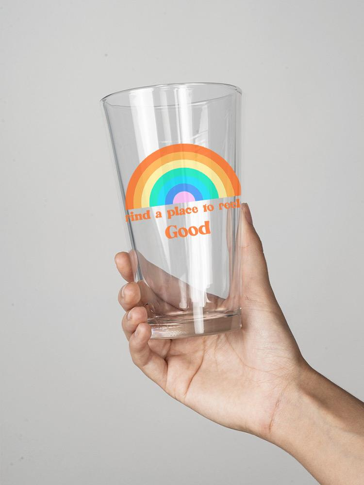 Find A Place To Feel Good Art Pint Glass -Image by Shutterstock