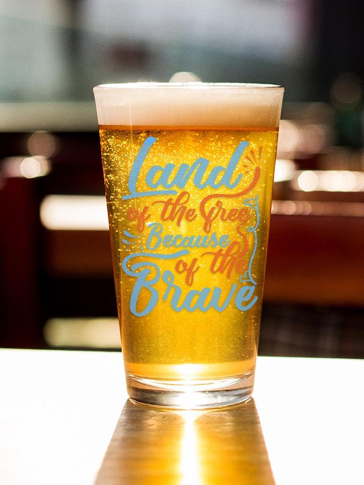 Land Of The Free Quote Pint Glass -Image by Shutterstock