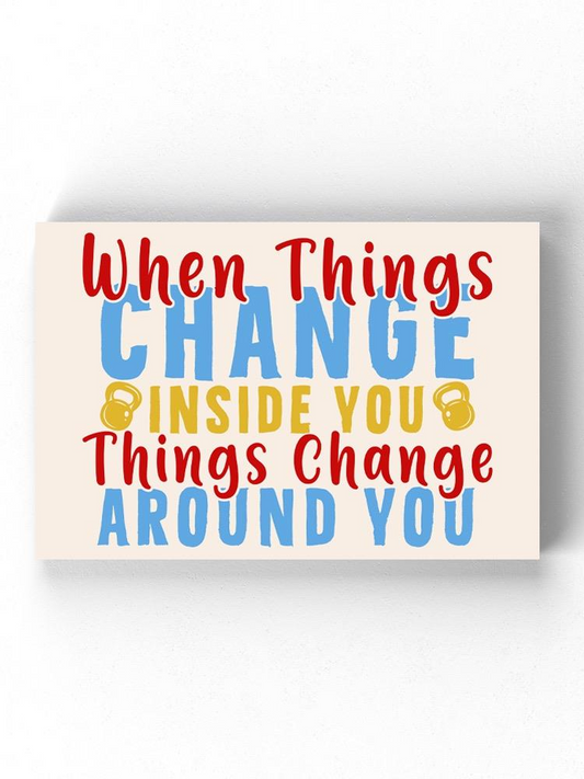 Thing Change Around You Wrapped Canvas -Image by Shutterstock