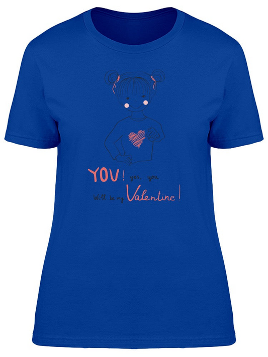 Cute Girl And Valentines Quote Tee Women's -Image by Shutterstock