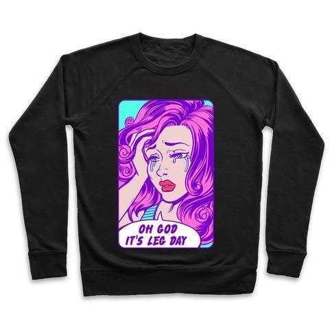 OH GOD IT'S LEG DAY CREWNECK SWEATSHIRT