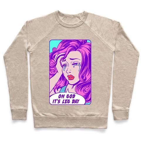 OH GOD IT'S LEG DAY CREWNECK SWEATSHIRT