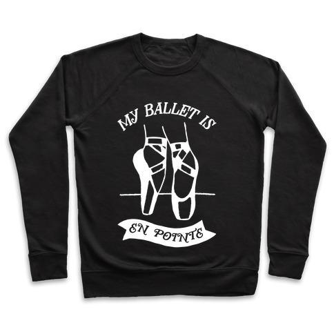 MY BALLET IS EN POINTE CREWNECK SWEATSHIRT