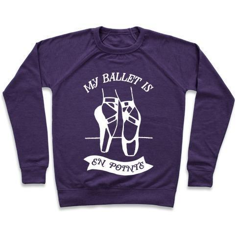 MY BALLET IS EN POINTE CREWNECK SWEATSHIRT