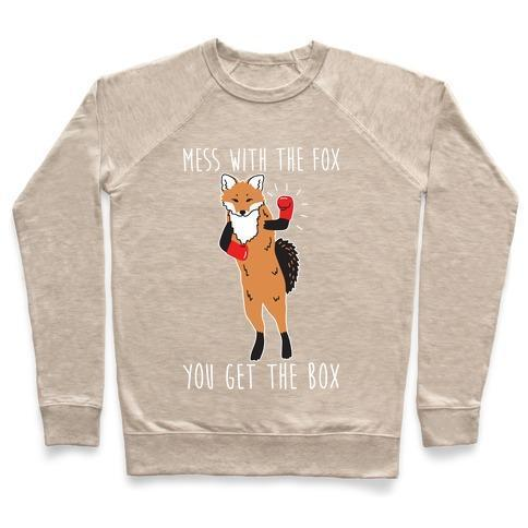 MESS WITH THE FOX YOU GET THE BOX CREWNECK SWEATSHIRT