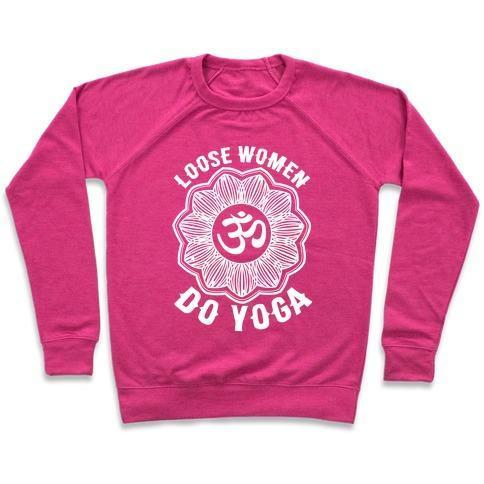 LOOSE WOMEN DO YOGA CREWNECK SWEATSHIRT