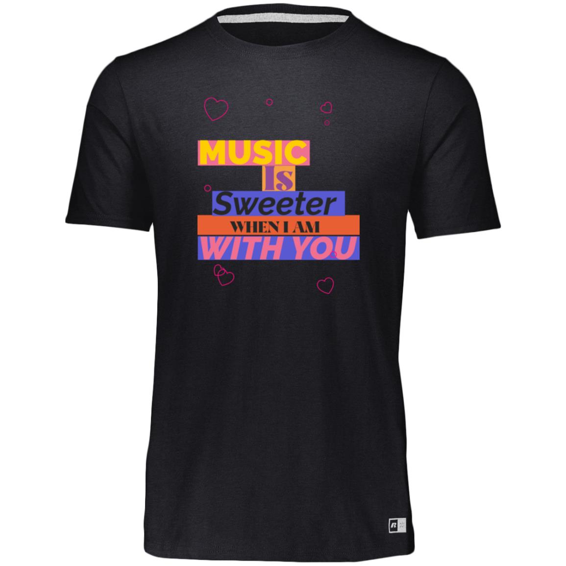 Music is sweeter when i am with you 64STTM Essential Dri-Power Tee